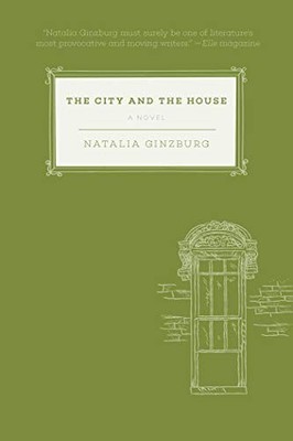 The City and the House: A Novel, Ginzburg, Natalia
