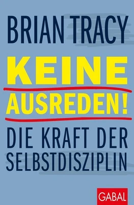 Keine Ausreden! ~ Brian Tracy ~  9783967391473 - Bild 1 von 4