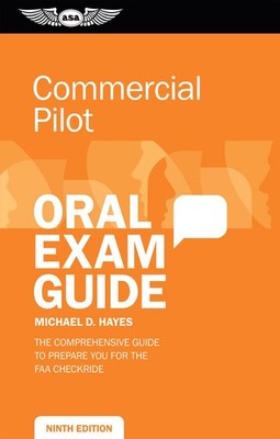 Commercial Pilot Oral Exam Guide: The comprehensive guide to prepare you for...