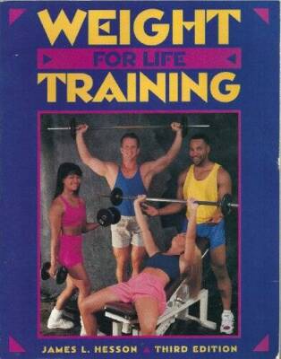 Weight Training for Life - Paperback By Hesson, James L - VERY GOOD