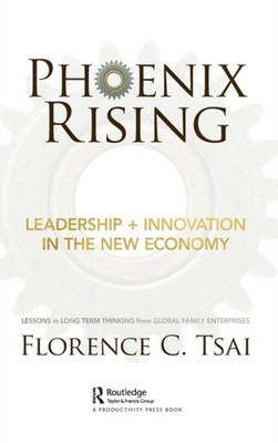 PHOENIX RISING LEADERSHIP INNOVATION IN by Florence Tsai Hardback Self Help