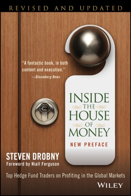 Inside the House of Money by Steven Drobny (Paperback Book)