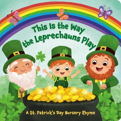 This Is the Way the Leprechauns Play by Arlo Finsy 9780593482681