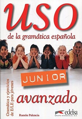USO DE LA GRAMATICA JUNIOR - NIVEL AVANZADO (GRAMATICA - By Palencia Ramon Del