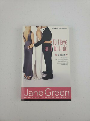 To Have and To Hold: A Novel , Green, Jane NEW YORK BESTSELLER Humor, Intriguing
