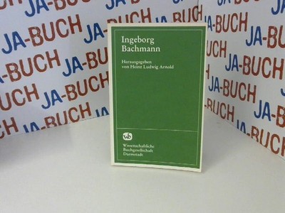 Ingeborg Bachmann. Heinz, Ludwig Arnold: