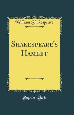 Shakespeare's Hamlet (Classic Reprint)