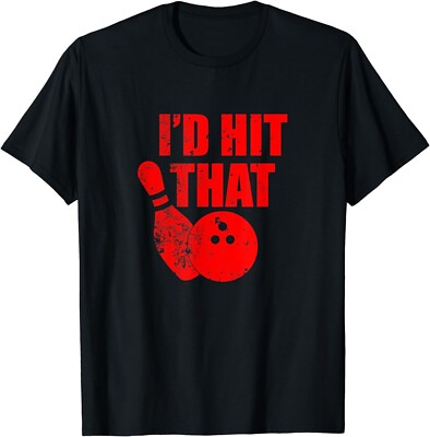 I'd Hit That Funny Bowling Quote For Bowlers Gift Unisex T-Shirt