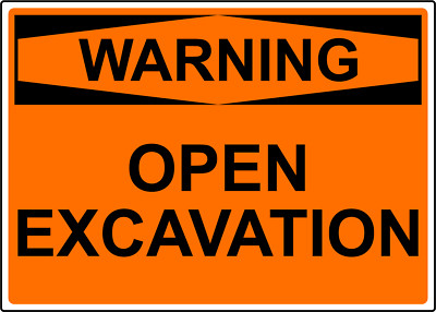 WARNING OPEN EXCAVATION | Laminated Vinyl Decal Sticker Label | eBay