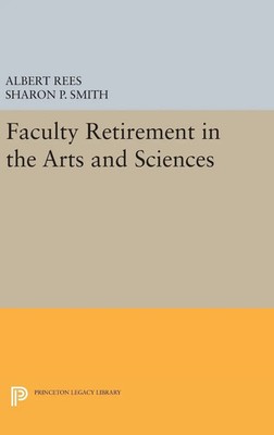 Albert Rees (u. a.) | Faculty Retirement in the Arts and Sciences | Buch (2016)