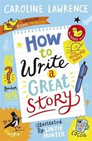 How To Write A Great Story | Caroline Lawrence | Englisch | Taschenbuch | 2019