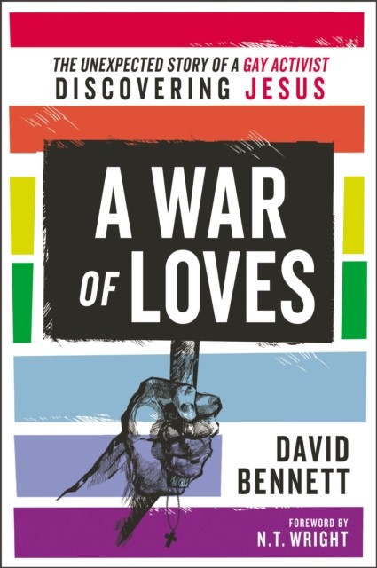A War of Loves: The Unexpected Story of a Gay Activist Discovering Jesus by Dav - Image 4