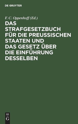 Das Strafgesetzbuch Für Die Preußischen Staaten Und Das Gesetz Über D (Hardback)