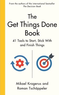 The Get Things Done Book 41 Tools to Start, Stick With and Finish Things