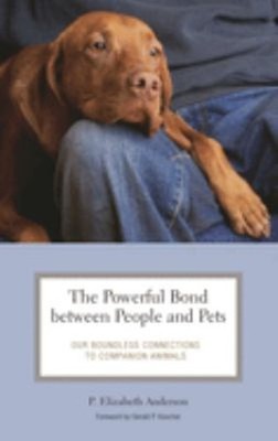 The Powerful Bond Between People and Pets : Our Boundless Connect