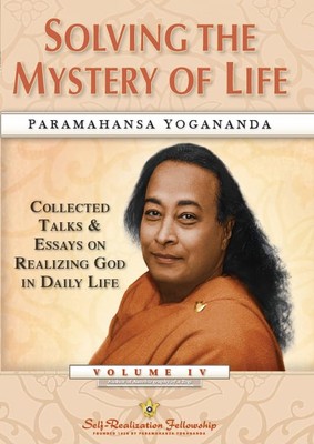 Solving the Mystery of Life: Collected Talks & Essays on Realizing God Paperback