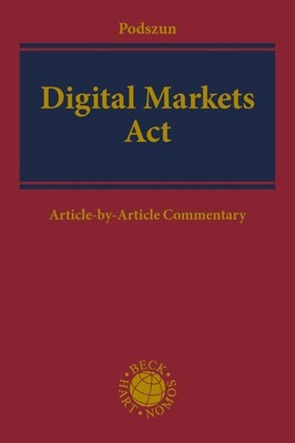 Digital Markets Act: Article-by-Article Commentary by Prof. Dr. Rupprecht Podszu