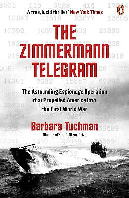 The Zimmermann Telegram: The Astounding Espionage Operation That Propelled...
