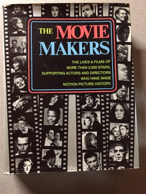 The Movie Makers (Lives & Films of more than 2.500 stars.)