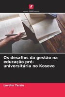 Lavdim Terziu | Os Desafios Da GestãO Na EducaçãO Pré-UniversitáRia No Kosovo