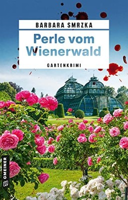 Perle vom Wienerwald: Gartenkrimi, Smrzka, Barbara