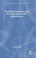 Giuliana Ferri | Neoliberal Feminism And The Discourse Of Self-Improvement