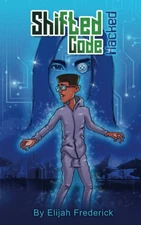 Shifted Code : Hacked (The Shifted Code Series) By Frederick, El