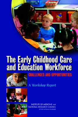 The Early Childhood Care and Education Workforce - Paperback NEW Committee on Ea