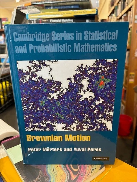 Cambridge Series in Statistical and Probabilistic Mathematics Ser.: Brownian...