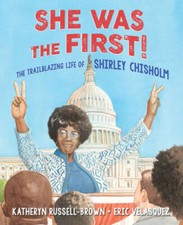 She Was the First: The Trailblazing Life of Shirley Chisholm - Hardcover - GOOD