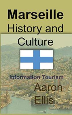 MA*seille History and Culture: Information Tourism, Ellis 9781670956767 New-,