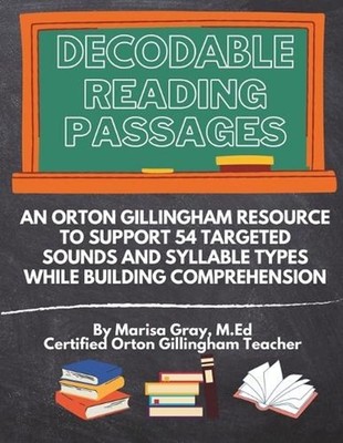 Decodable Reading Passages: An Orton Gillingham Resource to Support 54 Targeted