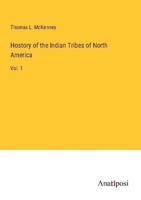 Hostory Of The Indian Tribes Of North America Thomas L. Mckenney