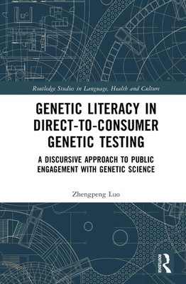 Genetic Literacy in Direct-to-Consumer Genetic Testing: A Discursive Approach to