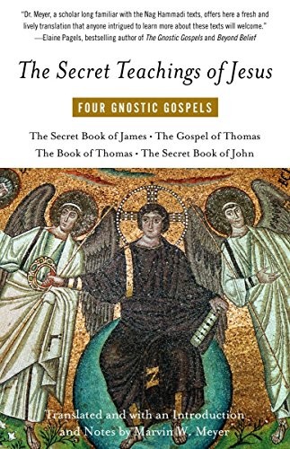 The Secret Teachings of Jesus: Four Gnostic Gospels,Marvin Meyer