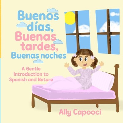 Buenos días, Buenas tardes, Buenas noches: A Gentle Introduction to Spanish and