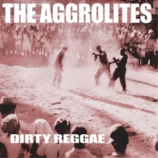 The Aggrolites Dirty Reggae (Vinyl) 12" Album