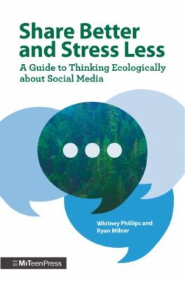 Share Better and Stress Less : A Guide to Thinking Ecologically about Social...