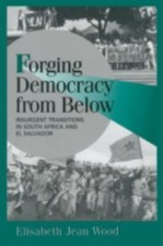 Forging Democracy from Below: Insurgent... 9780521788878 by Wood, Elisabeth Jean