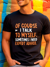 Of Course I Talk to Myself Funny Sarcastic Humor Quote Graphic T-Shirt
