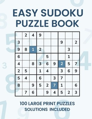 Easy Sudoku Puzzle Book: 100 Large Print Puzzles for Beginners and