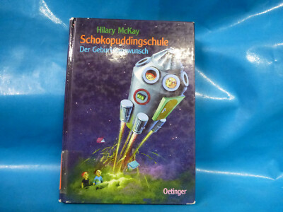 Schokopuddingschule. Der Geburtstagswunsch . Hilary Mc Kay Oetinger