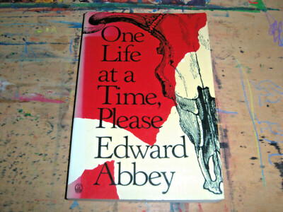 Edward Abbey One Life At A Time Please 1988 Henry Holt 1st 8vo SC VG+