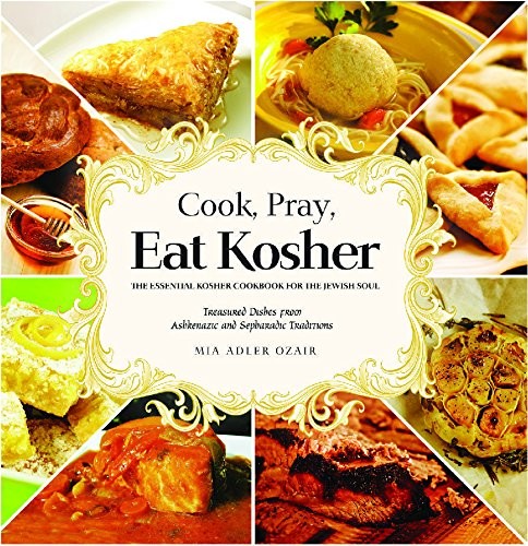 COOK, PRAY, EAT KOSHER By Mia Adler Ozair - Hardcover *Excellent Condition*