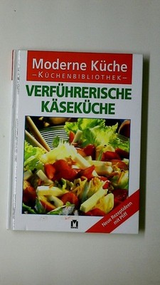 119622 VERFÜHRERISCHE KÄSEKÜCHE neue Rezeptideen mit Pfiff HC