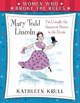 Women Who Broke the Rules: Mary Todd Lincoln - Hardcover - GOOD