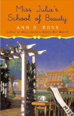 Miss Julia's School of Beauty - Hardcover By Ross, Ann B. - GOOD