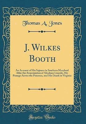 J Wilkes Booth Ein Bericht über seinen Aufenthalt im Süden