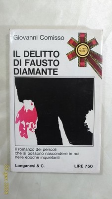 IL DELITTO DI FAUSTO DIAMANTE - Giovanni Comisso - Longanesi & C. Prima Ed. 1974