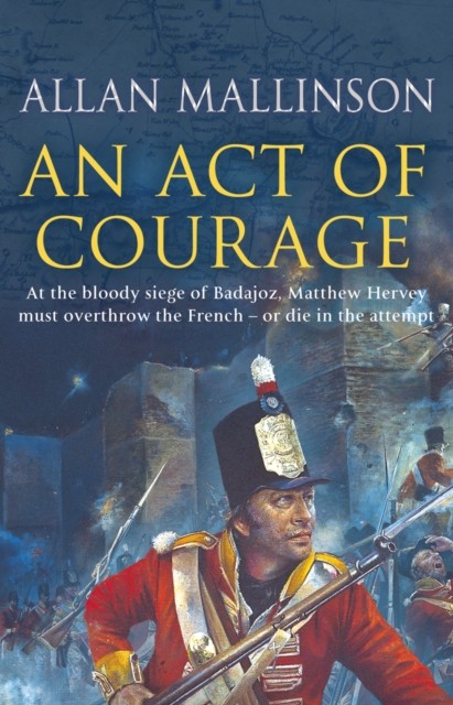 An Act Of Courage by Allan Mallinson (Paperback Book)